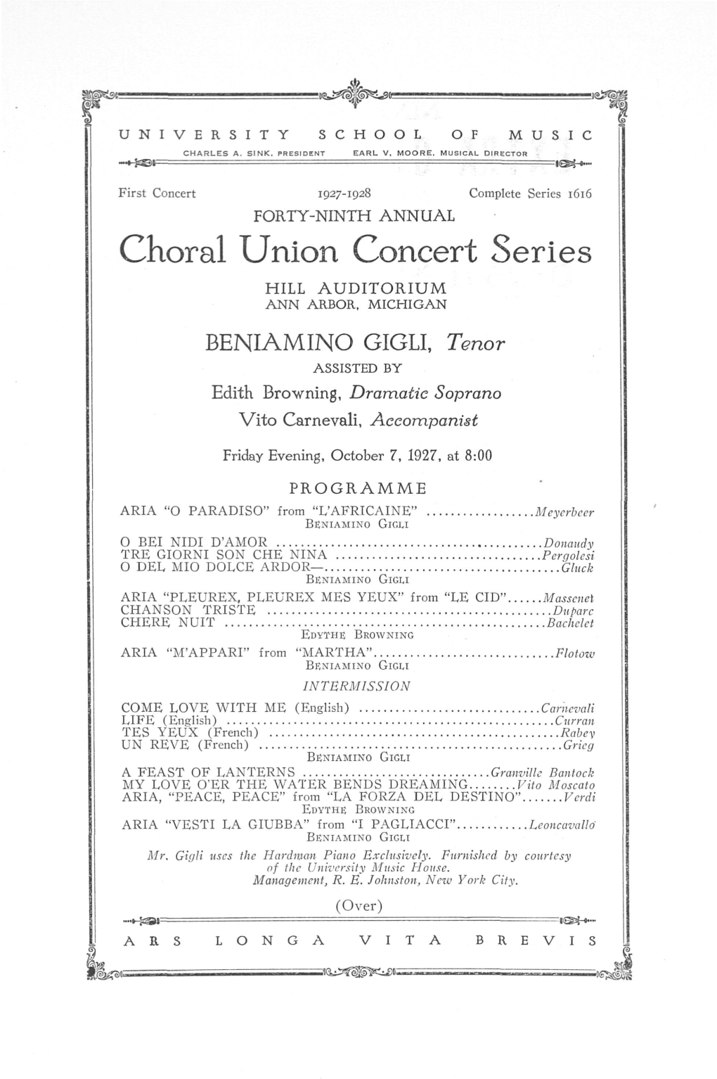 Choral Union Concert Series HILL AUDITORIUM ANN ARBOR, MICHIGAN BENIAMINO GIGLI, Tenor ASSISTED by Edith Browning, Dramatic Soprano Vito Carnevali, Accompanist