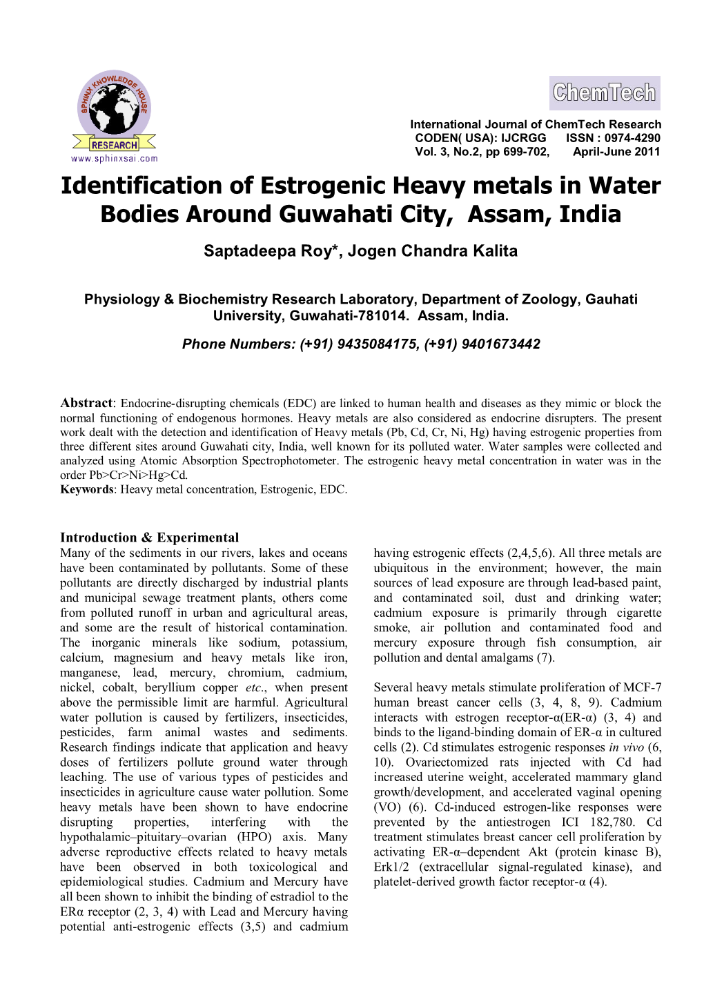 Identification of Estrogenic Heavy Metals in Water Bodies Around Guwahati City, Assam, India Saptadeepa Roy*, Jogen Chandra Kalita