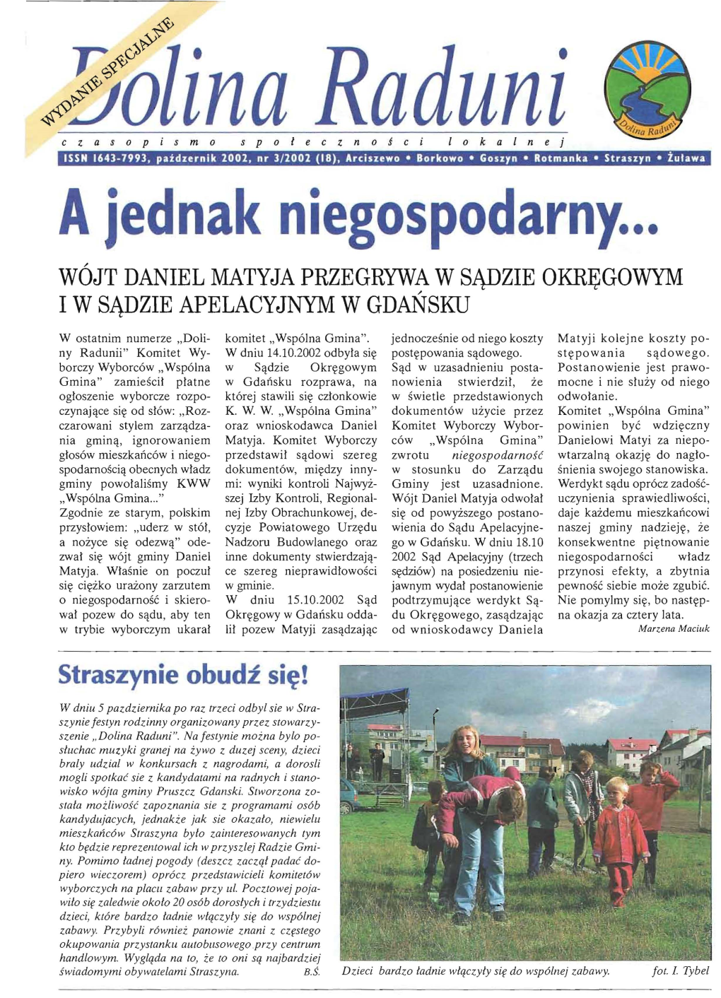 Ajednak Niegospodarny... WOJT DANIEL MATYJA PRZEGRYWA Wsl\DZIE OKRF;GOWYM I WS1\DZIE APELACYJNYM WGDANSKU