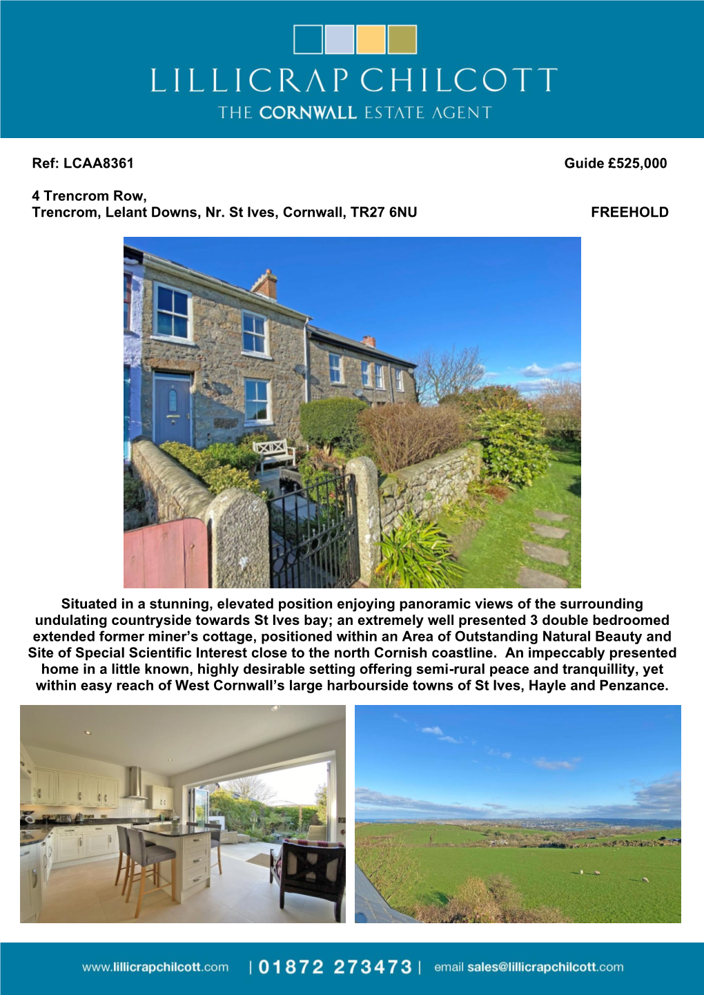 LCAA8361 Guide £525000 4 Trencrom Row, Trencrom, Lelant Downs, Nr. St Ives, Cornwall, TR27 6NU FREEHOLD Situated