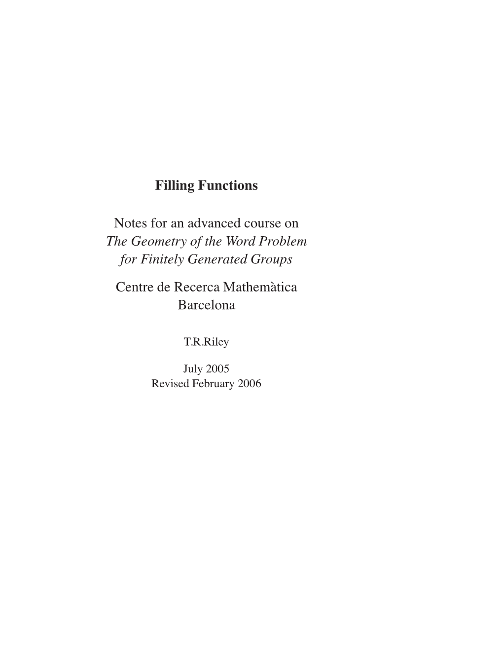Filling Functions Notes for an Advanced Course on the Geometry of the Word Problem for Finitely Generated Groups Centre De Recer