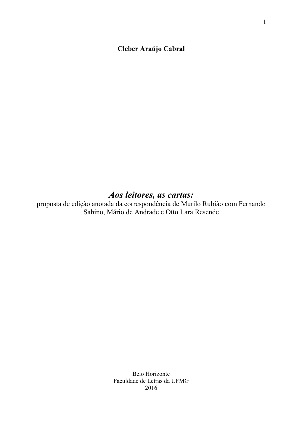 Aos Leitores, As Cartas: Proposta De Edição Anotada Da Correspondência De Murilo Rubião Com Fernando Sabino, Mário De Andrade E Otto Lara Resende