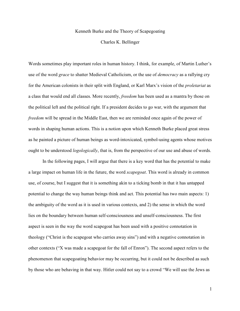 1 Kenneth Burke and the Theory of Scapegoating Charles K. Bellinger Words Sometimes Play Important Roles in Human History. I