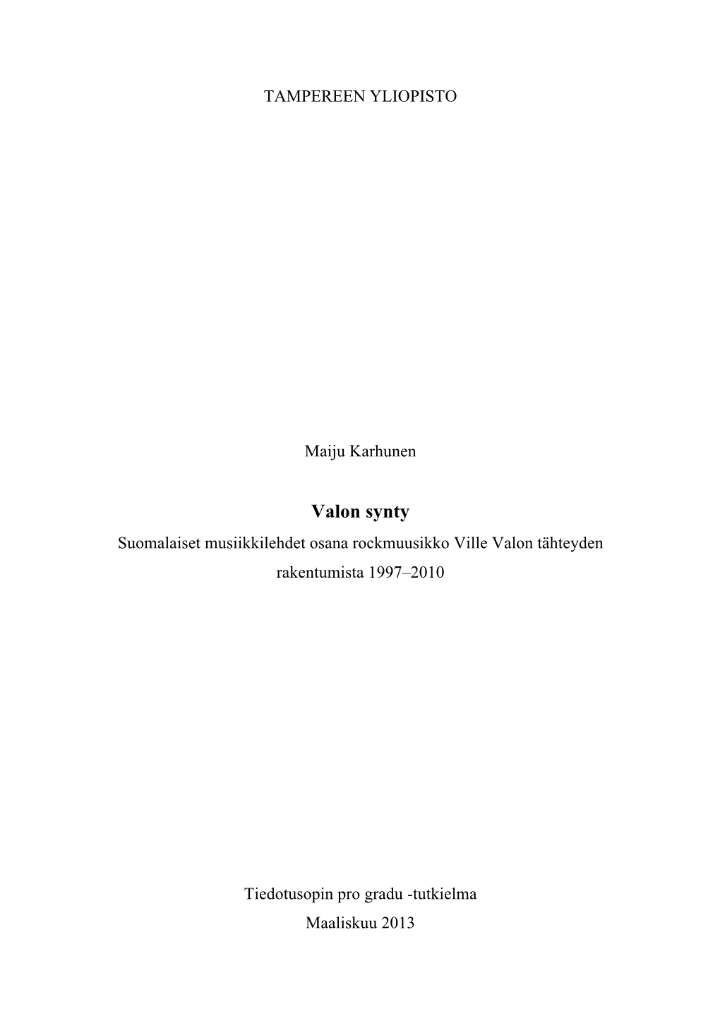 Valon Synty Suomalaiset Musiikkilehdet Osana Rockmuusikko Ville Valon Tähteyden Rakentumista 1997–2010