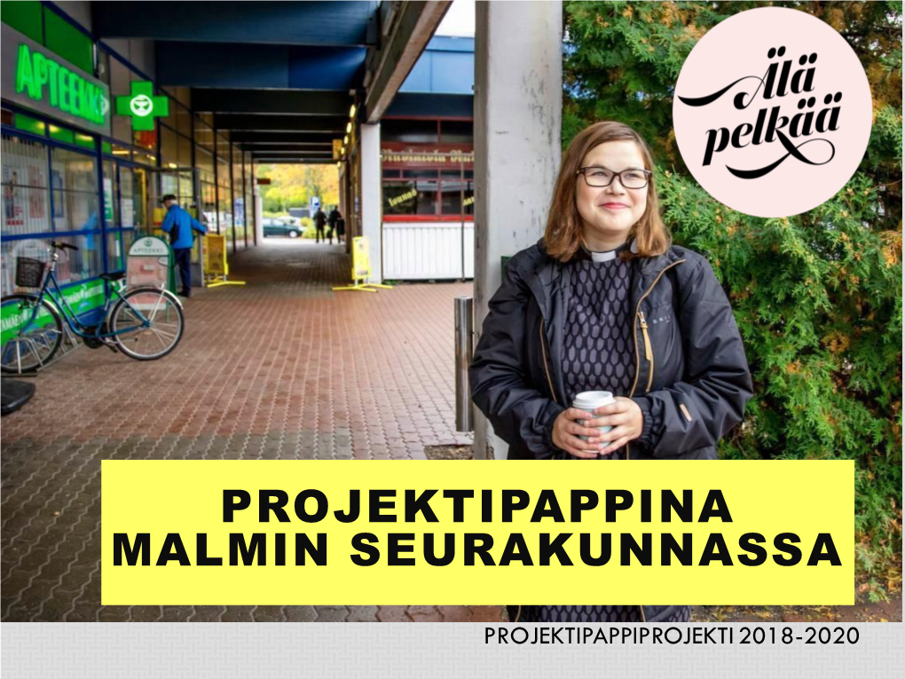 Projektipappina Malmin Seurakunnassa