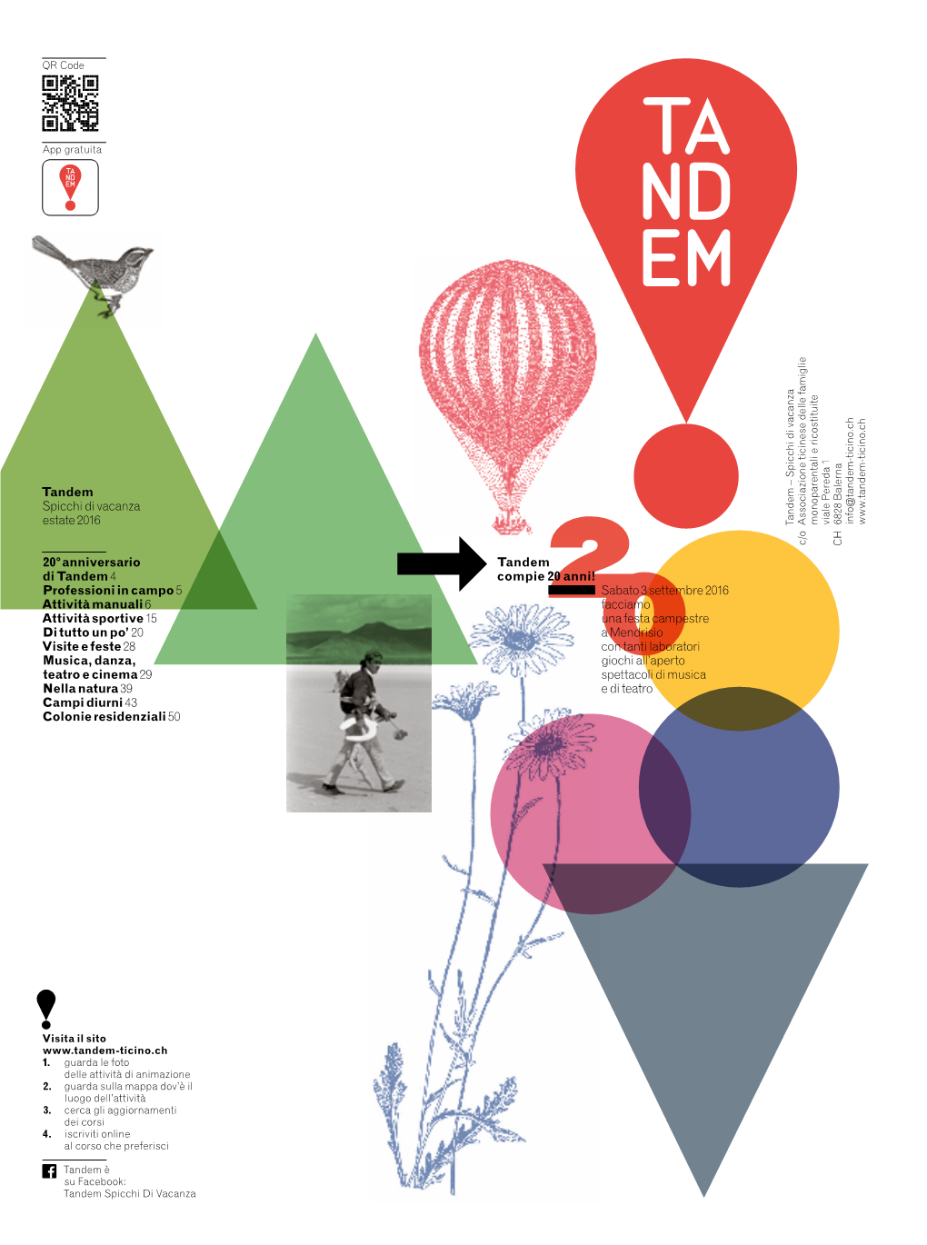 20° Anniversario Di Tandem 4 Professioni in Campo 5 Attività Manuali 6 Attività Sportive15 Di Tutto Un Po'20 Visite E Feste