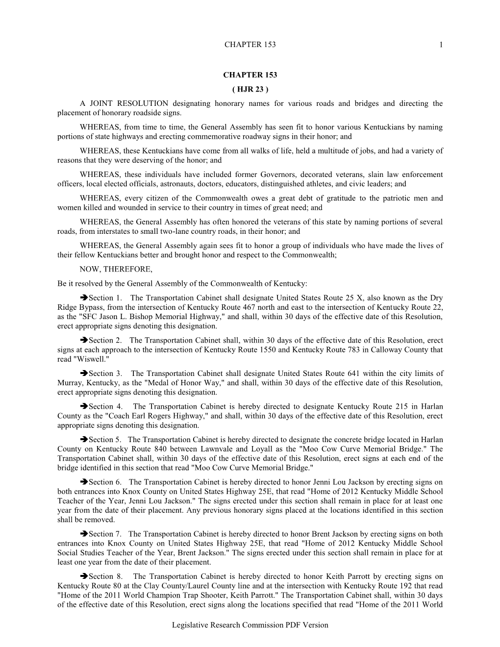 CHAPTER 153 ( HJR 23 ) a JOINT RESOLUTION Designating Honorary Names for Various Roads and Bridges and Directing the Placement of Honorary Roadside Signs