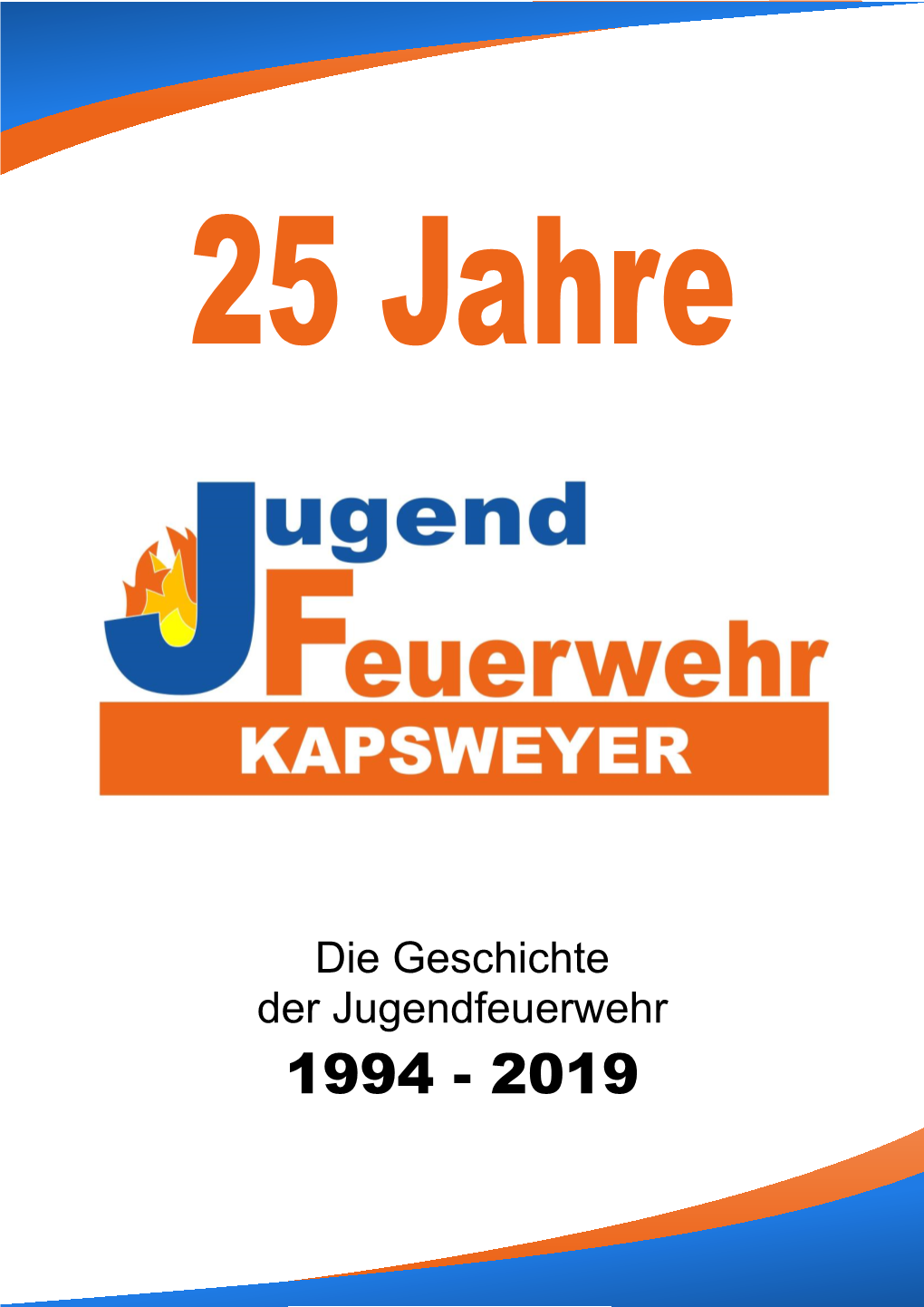 Die Geschichte Der Jugendfeuerwehr 1994 - 2019