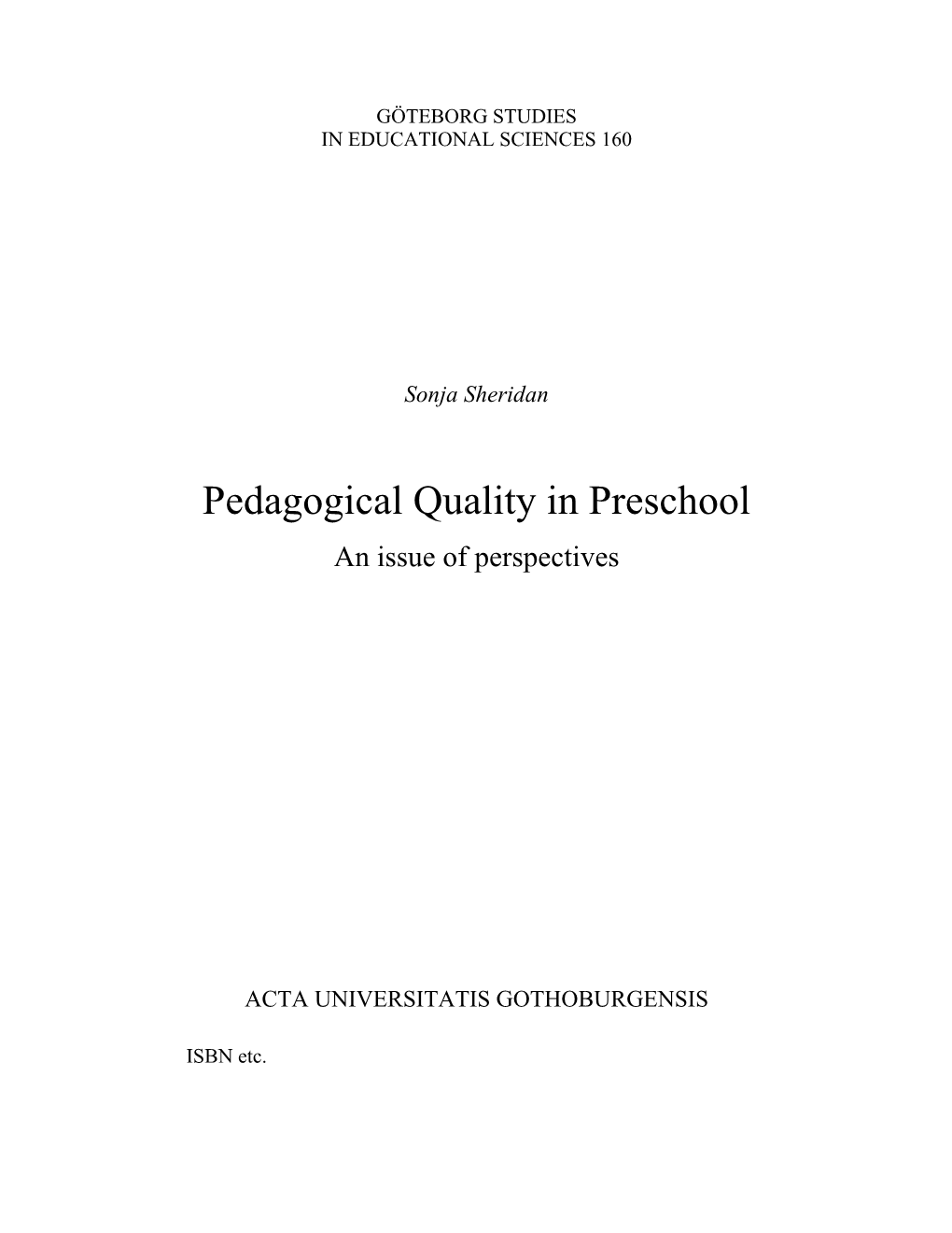 Pedagogical Quality in Preschool an Issue of Perspectives