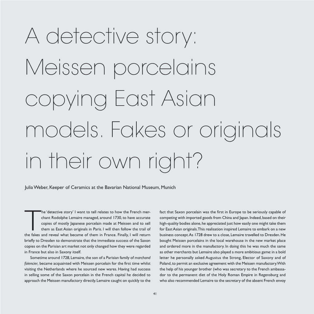 A Detective Story: Meissen Porcelains Copying East Asian Models. Fakes Or Originals in Their Own Right?