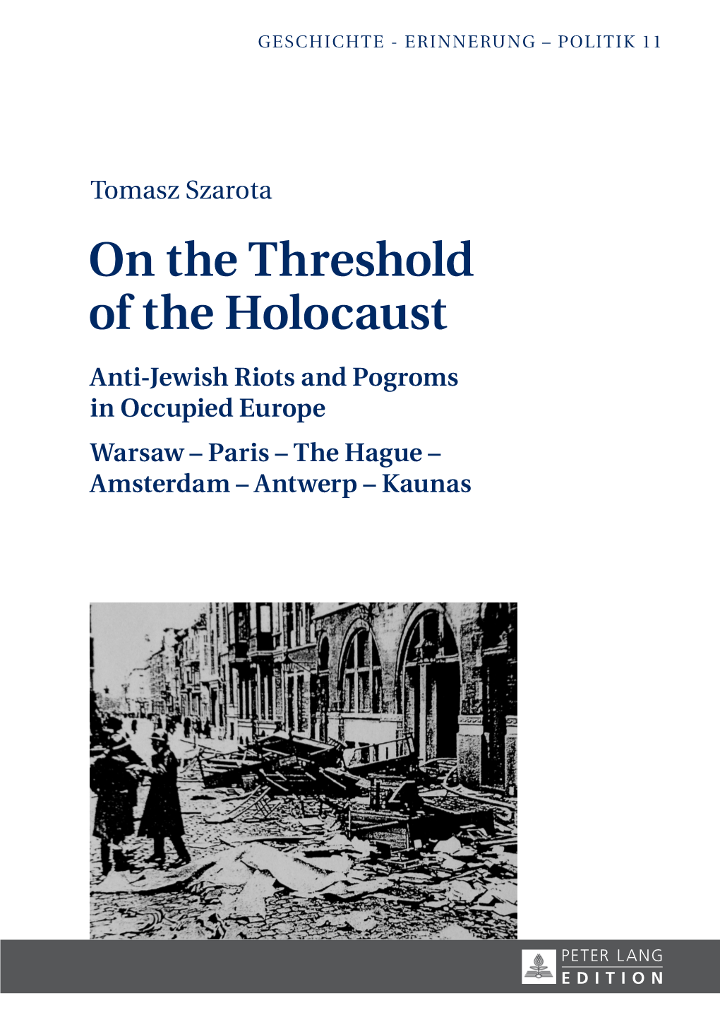 On the Threshold of the Holocaust: Anti-Jewish Riots and Pogroms In