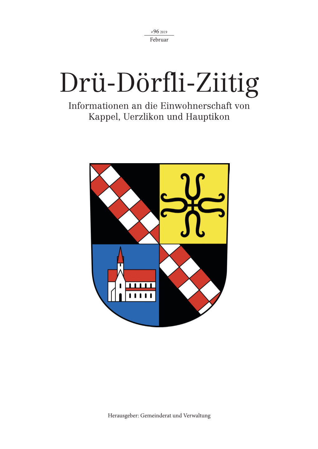 Drü-Dörfli-Ziitig Informationen an Die Einwohnerschaft Von Kappel, Uerzlikon Und Hauptikon