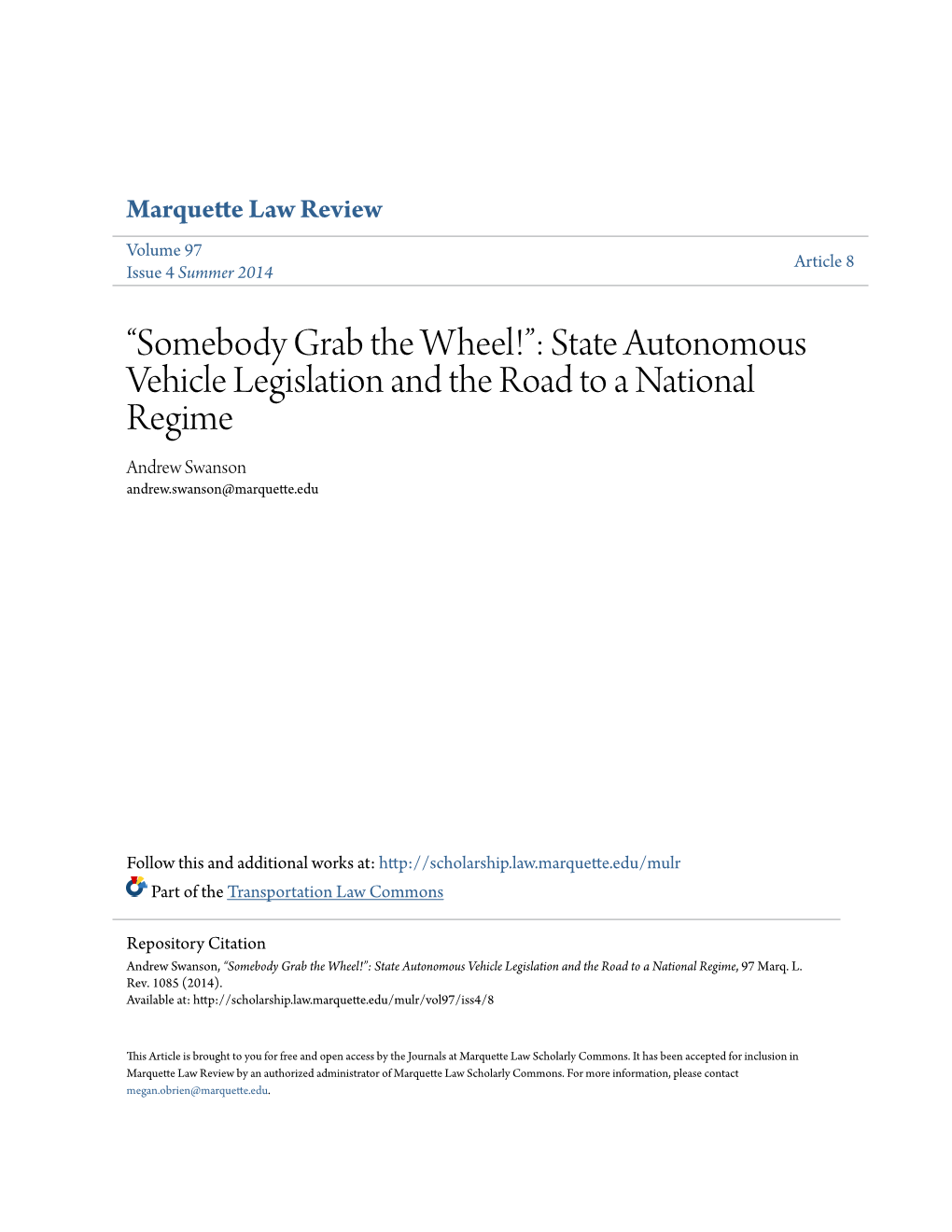 State Autonomous Vehicle Legislation and the Road to a National Regime Andrew Swanson Andrew.Swanson@Marquette.Edu