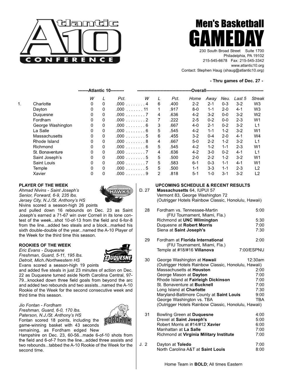 GAMEDAY 230 South Broad Street Suite 1700 Philadelphia, PA 19102 215-545-6678 Fax: 215-545-3342 Contact: Stephen Haug (Shaug@Atlantic10.Org)