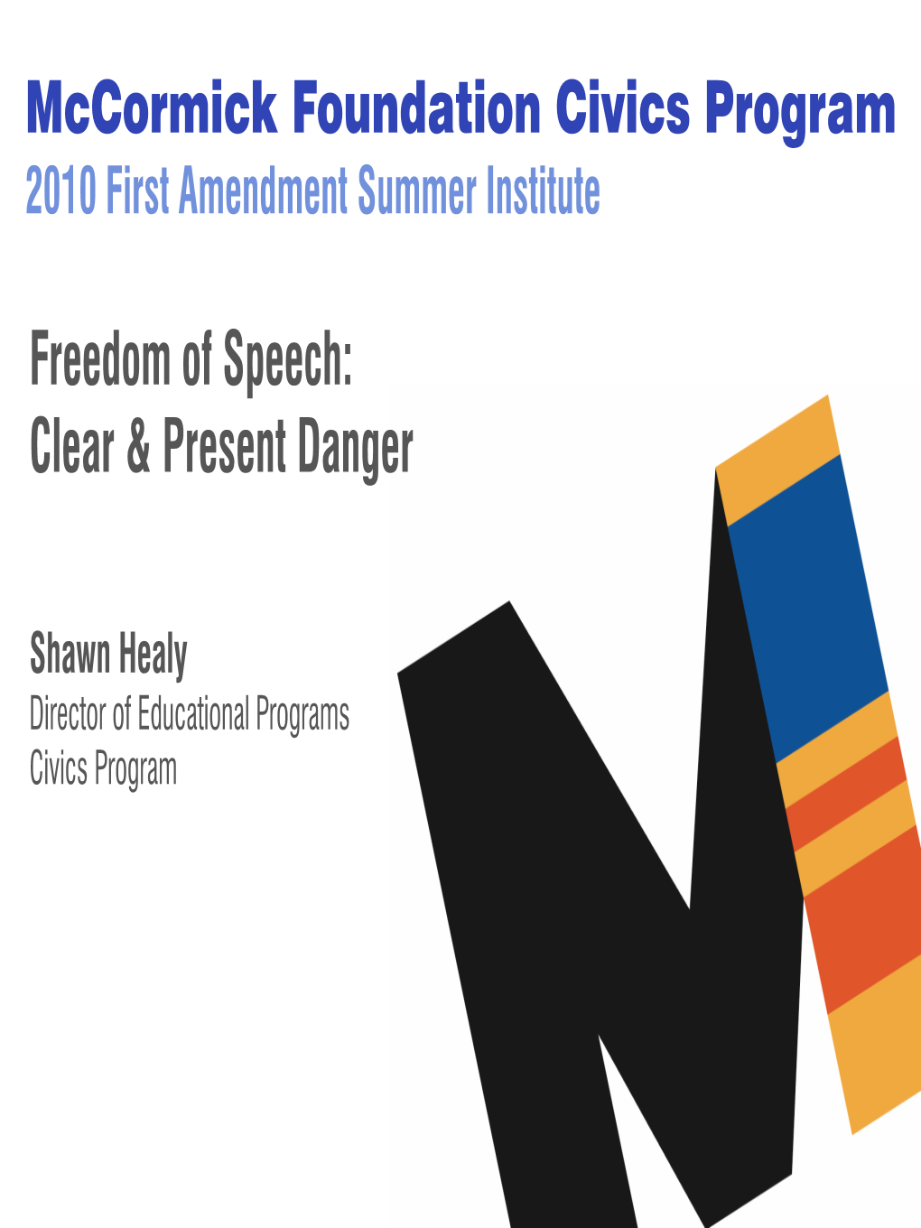 Mccormick Foundation Civics Program Freedom of Speech: Clear & Present Danger