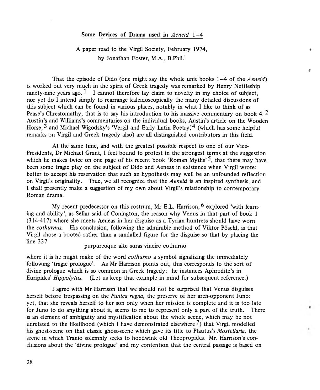 Some Devices of Drama Used in Aeneid 1—4 a Paper Read to the Virgil Society, February 1974, # by Jonathan Foster, M.A., B.Phil