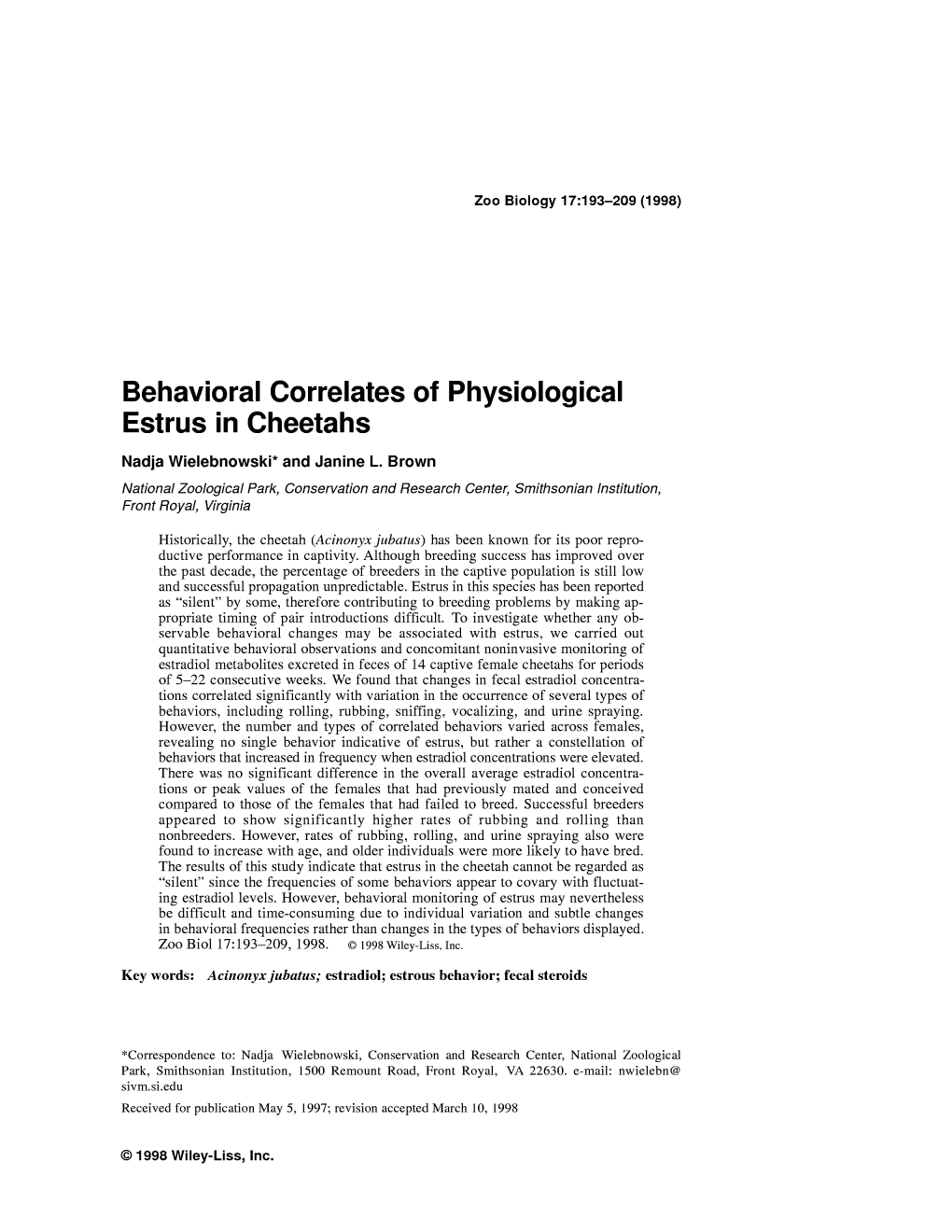 Behavioral Correlates of Physiological Estrus in Cheetahs Nadja Wielebnowski* and Janine L