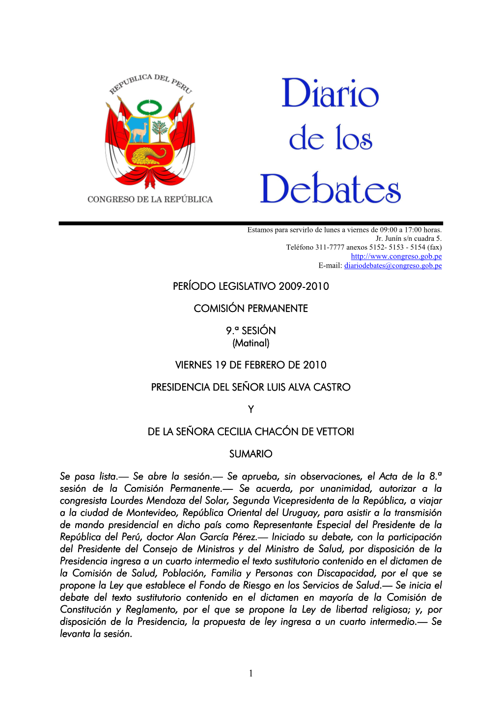 1 Período Legislativo 2009 Período Legislativo 2009-2010 Comisión Permanente Comisión Permanente 9.ª Sesión 9.ª Sesión (