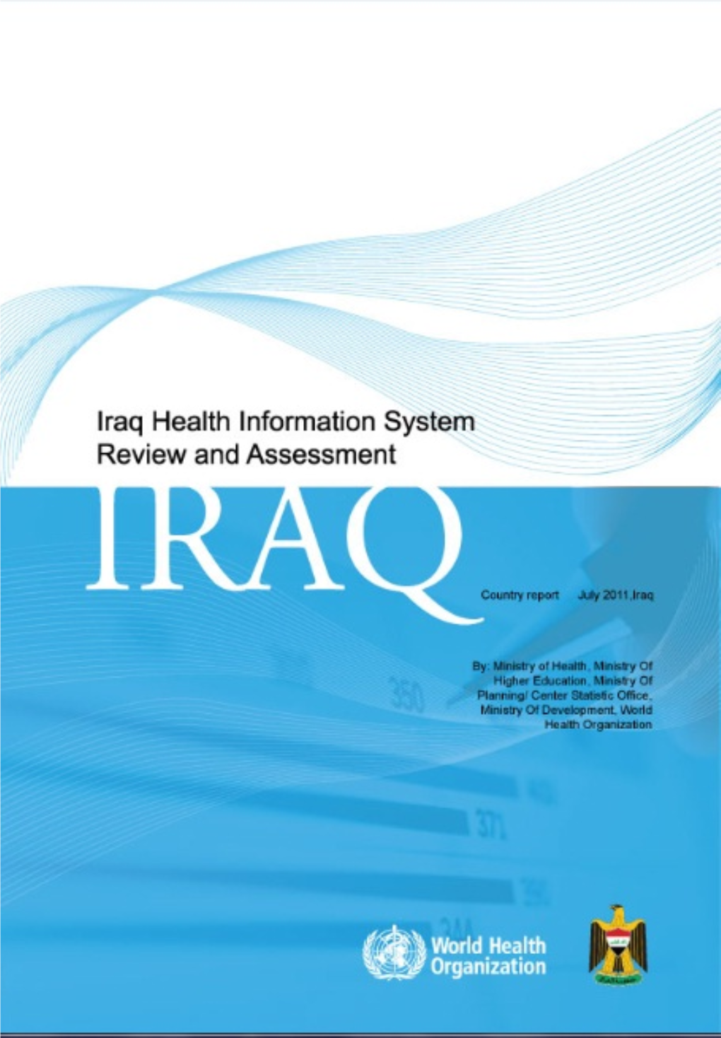 Iraq Health Information System Review and Assessment July, 2011