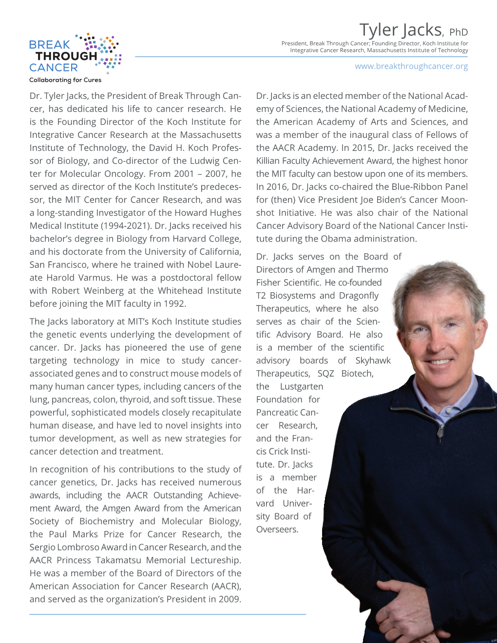 Tyler Jacks, Phd President, Break Through Cancer; Founding Director, Koch Institute for Integrative Cancer Research, Massachusetts Institute of Technology