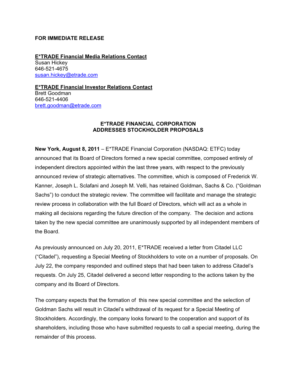 FOR IMMEDIATE RELEASE E*TRADE Financial Media Relations Contact Susan Hickey 646-521-4675 Susan.Hickey@Etrade.Com E*TRADE Finan