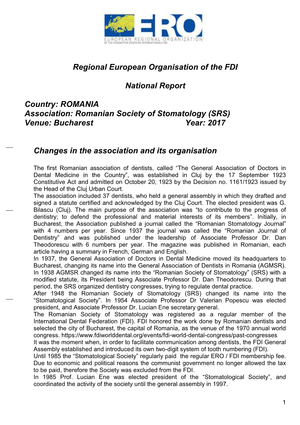 ROMANIA Association: Romanian Society of Stomatology (SRS) Venue: Bucharest Year: 2017