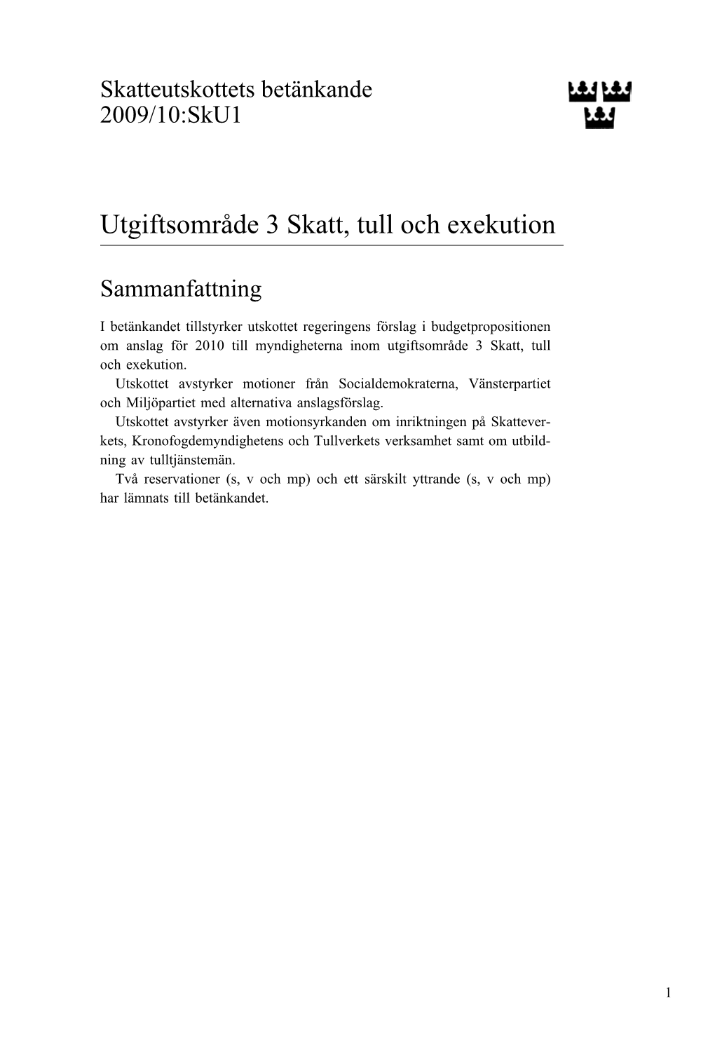 Bet. 2009/10:Sku1 Utgiftsområde 3 Skatt, Tull Och Exekution