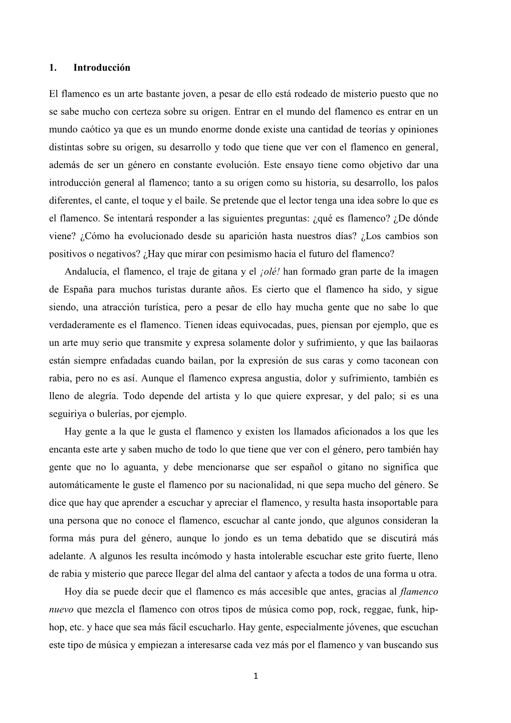 1. Introducción El Flamenco Es Un Arte Bastante Joven, a Pesar De Ello Está Rodeado De Misterio Puesto Que No Se Sabe Mucho Co