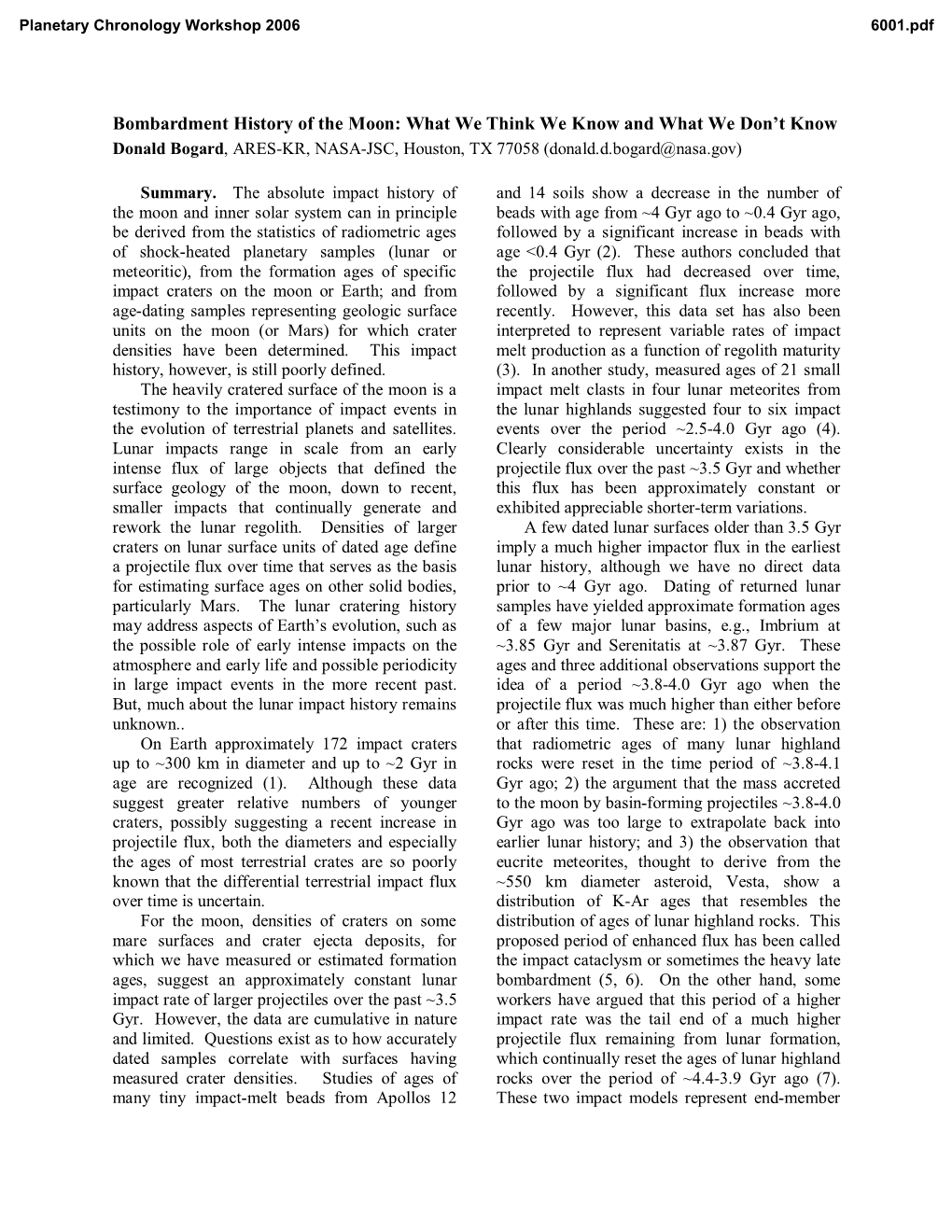 Bombardment History of the Moon: What We Think We Know and What We Don’T Know Donald Bogard, ARES-KR, NASA-JSC, Houston, TX 77058 (Donald.D.Bogard@Nasa.Gov)