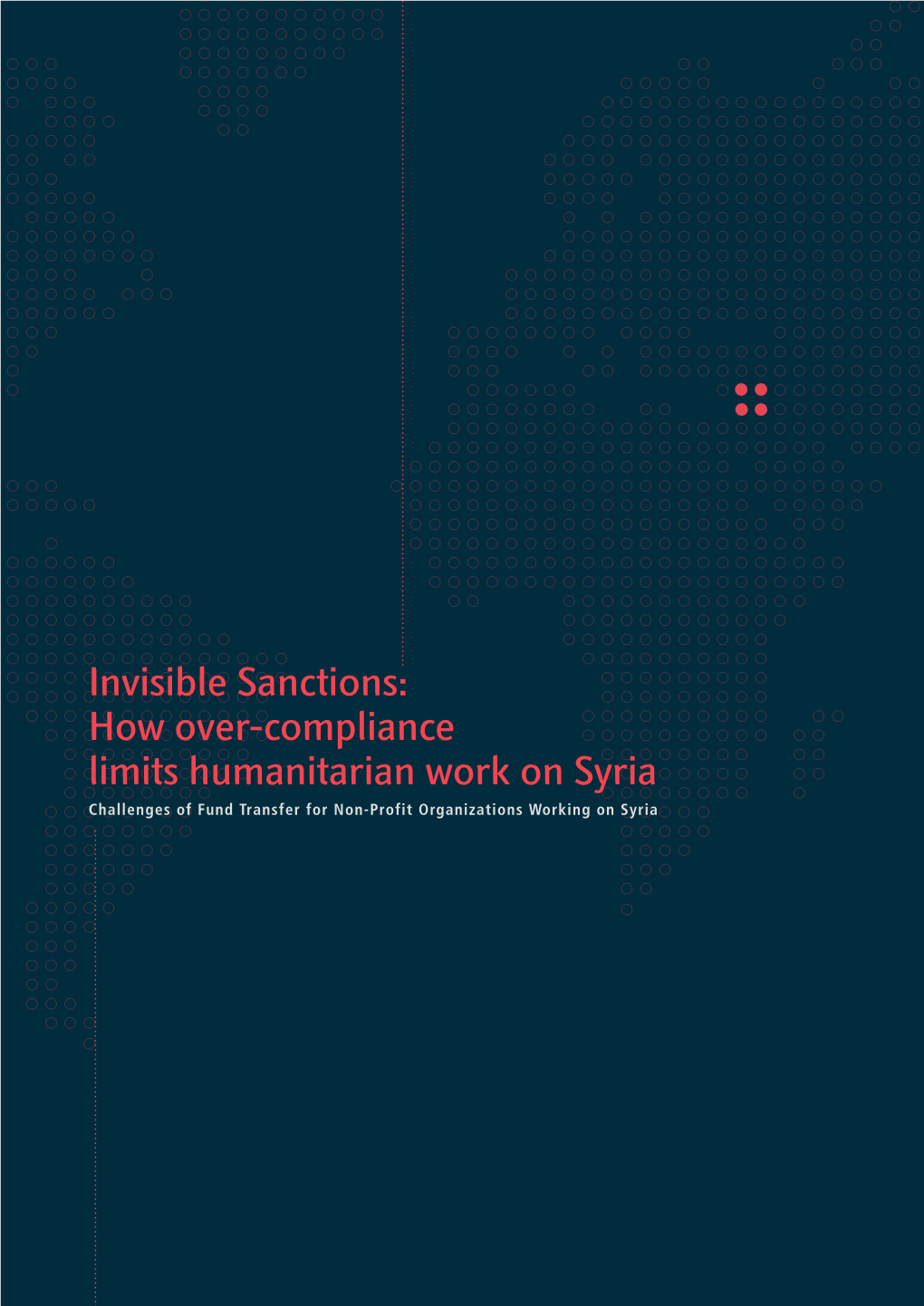 How Over-Compliance Limits Humanitarian Work on Syria Challenges of Fund Transfer for Non-Profit Organizations Working on Syria