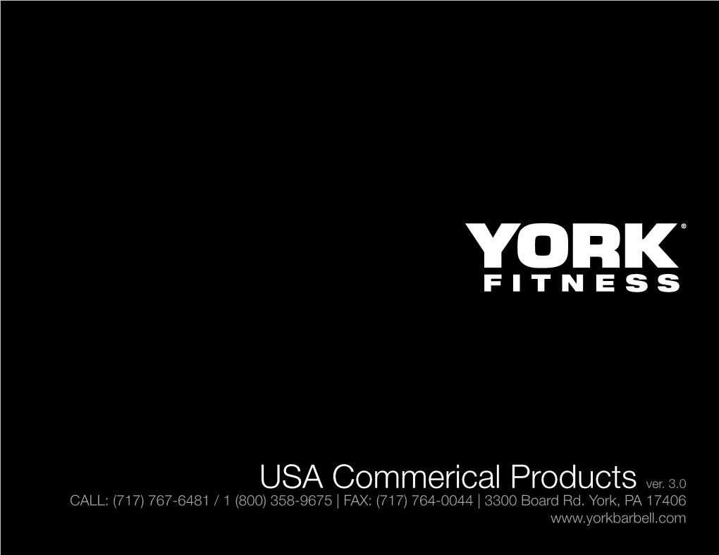 USA Commerical Products Ver. 3.0 CALL: (717) 767-6481 / 1 (800) 358-9675 | FAX: (717) 764-0044 | 3300 Board Rd