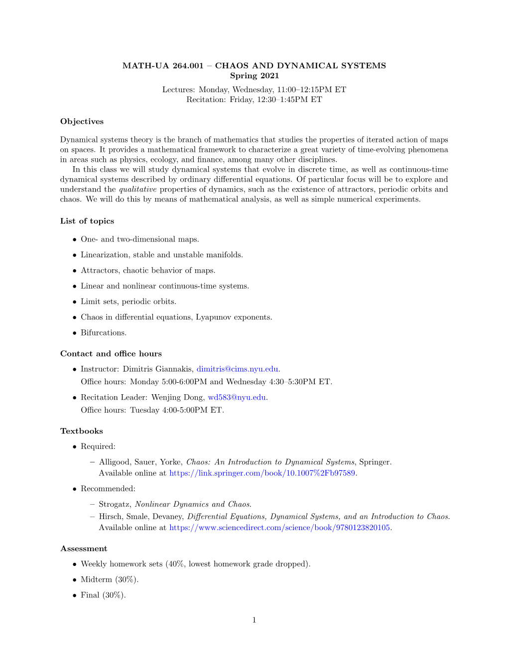 CHAOS and DYNAMICAL SYSTEMS Spring 2021 Lectures: Monday, Wednesday, 11:00–12:15PM ET Recitation: Friday, 12:30–1:45PM ET