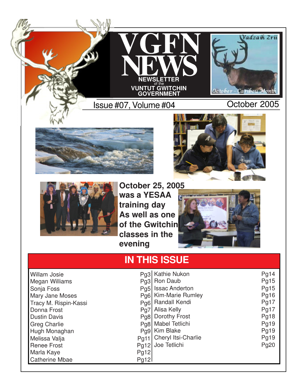 VGFN NEWS NEWSLETTER of the VUNTUT GWITCHIN GOVERNMENT Issue #07, Volume #04 October 2005