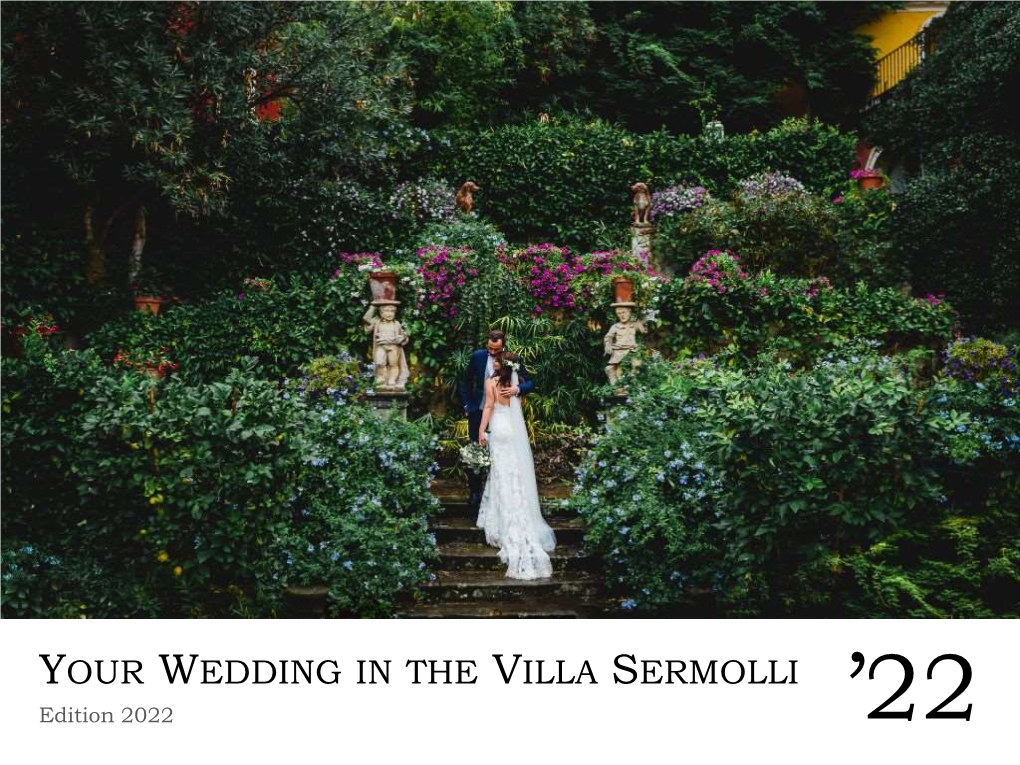 YOUR WEDDING in the VILLA SERMOLLI Edition 2022 ’22 YES, I DO Celebrate Your Wedding in the Heart Oftuscany Dear Bridal Couple