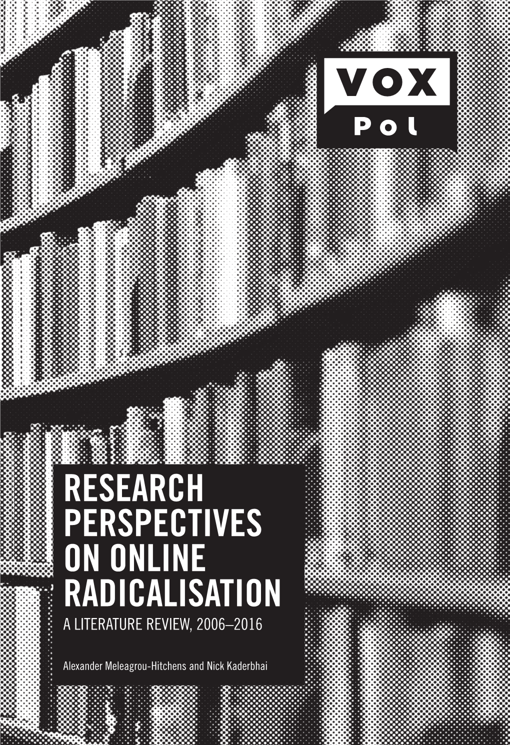Research Perspectives on Online Radicalisation a Literature Review, 2006–2016