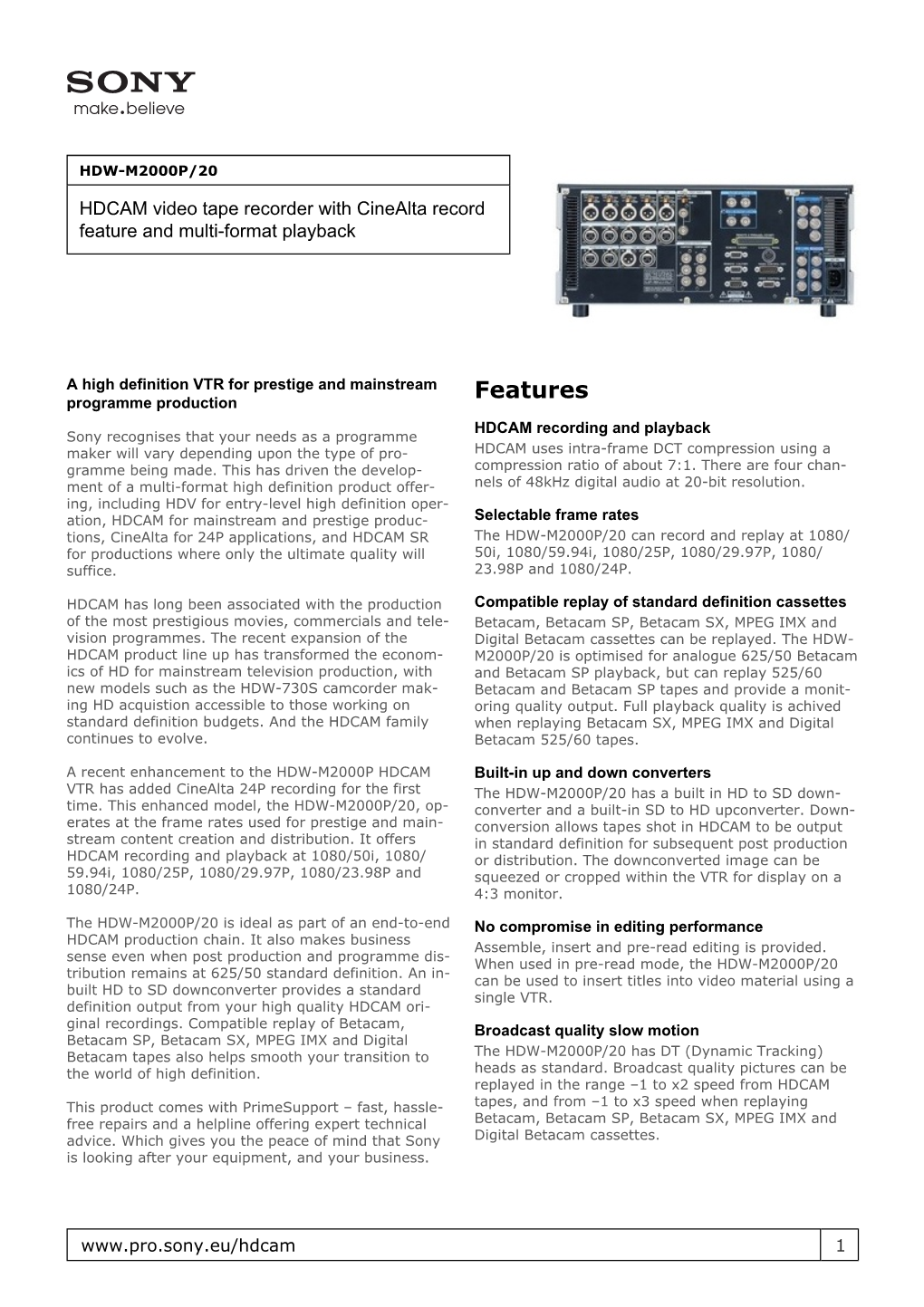 Sony Recognises That Your Needs As a Programme Maker Will Vary Depending Upon the Type of Pro- HDCAM Uses Intra-Frame DCT Compression Using a Gramme Being Made