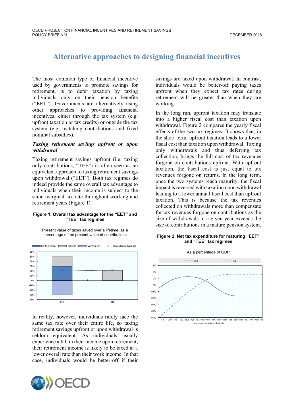 Alternative Approaches to Designing Financial Incentives