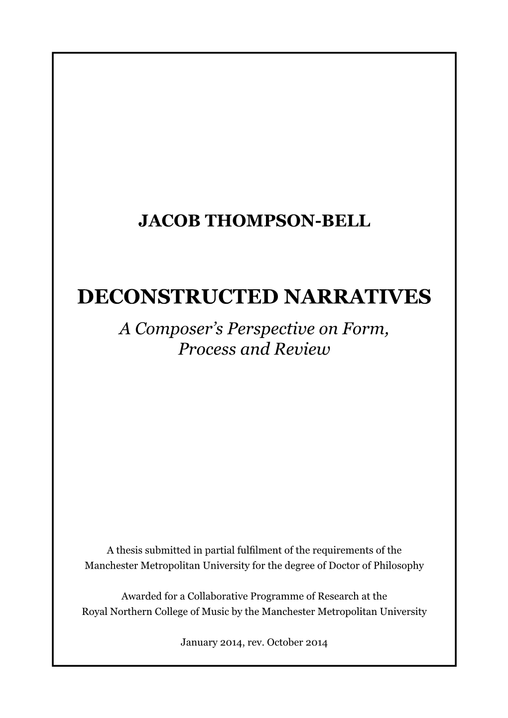 DECONSTRUCTED NARRATIVES a Composer’S Perspective on Form, Process and Review