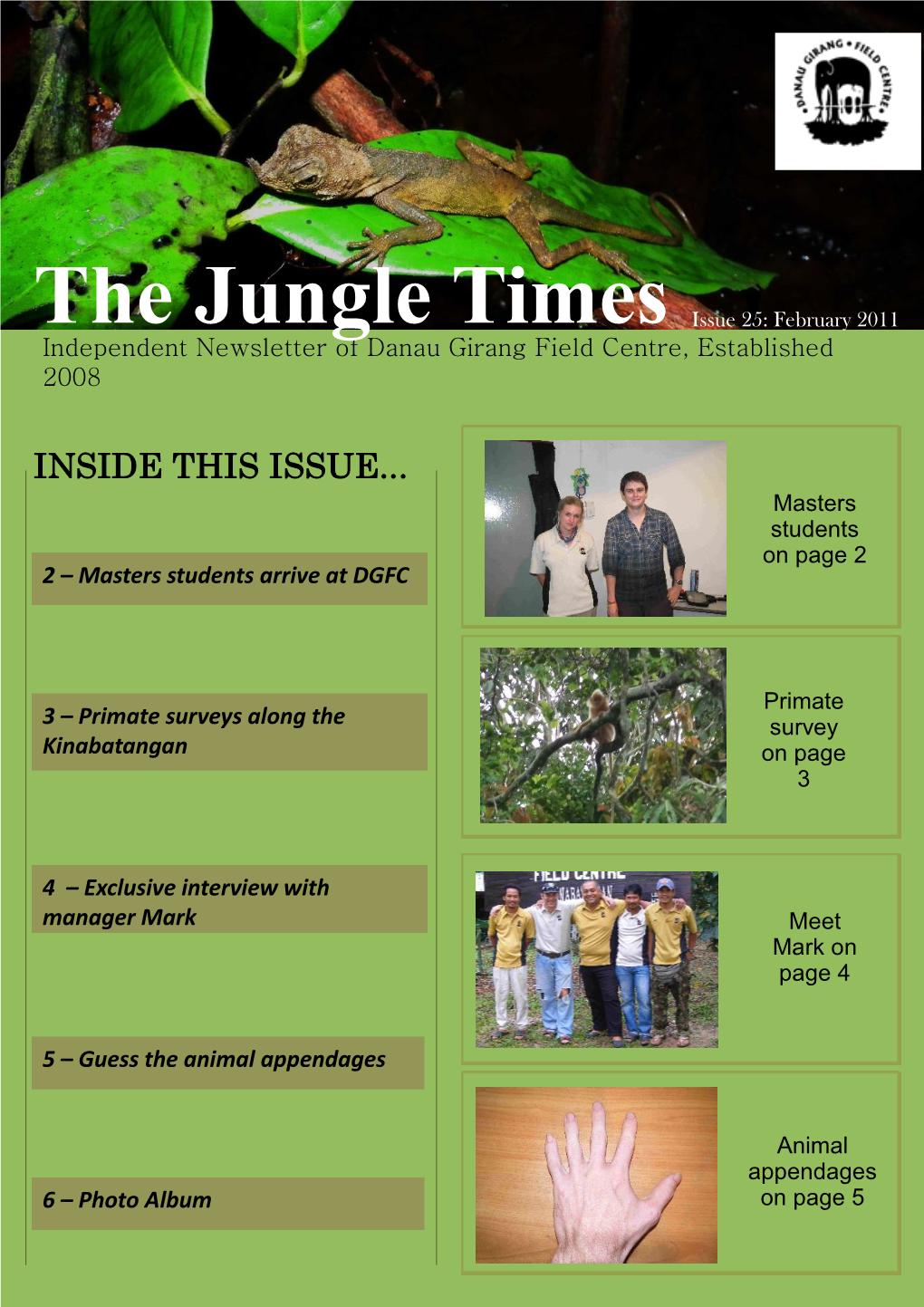 The Jungle Times Issue 25: February 2011 Independent Newsletter of Danau Girang Field Centre, Established 2008