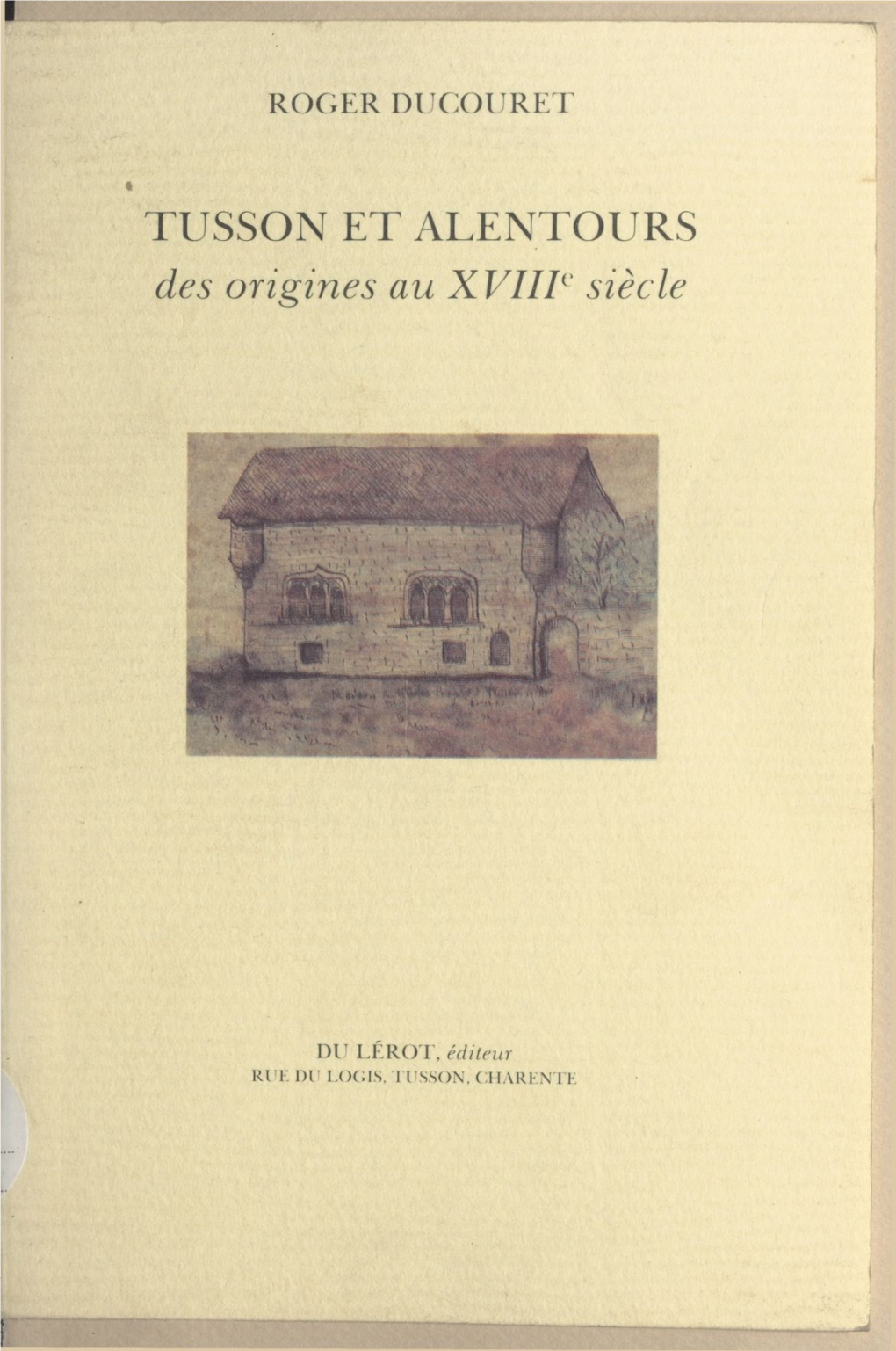 Tusson Et Alentours, Des Origines Au Xviiie Siècle