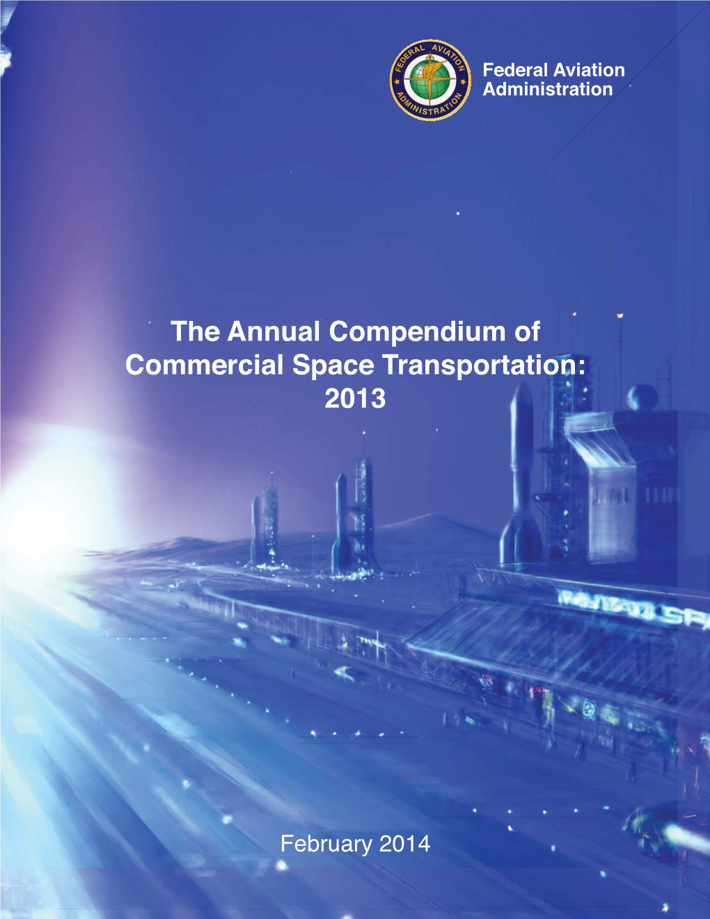 The Annual Compendium of Commercial Space Transportation: 2013