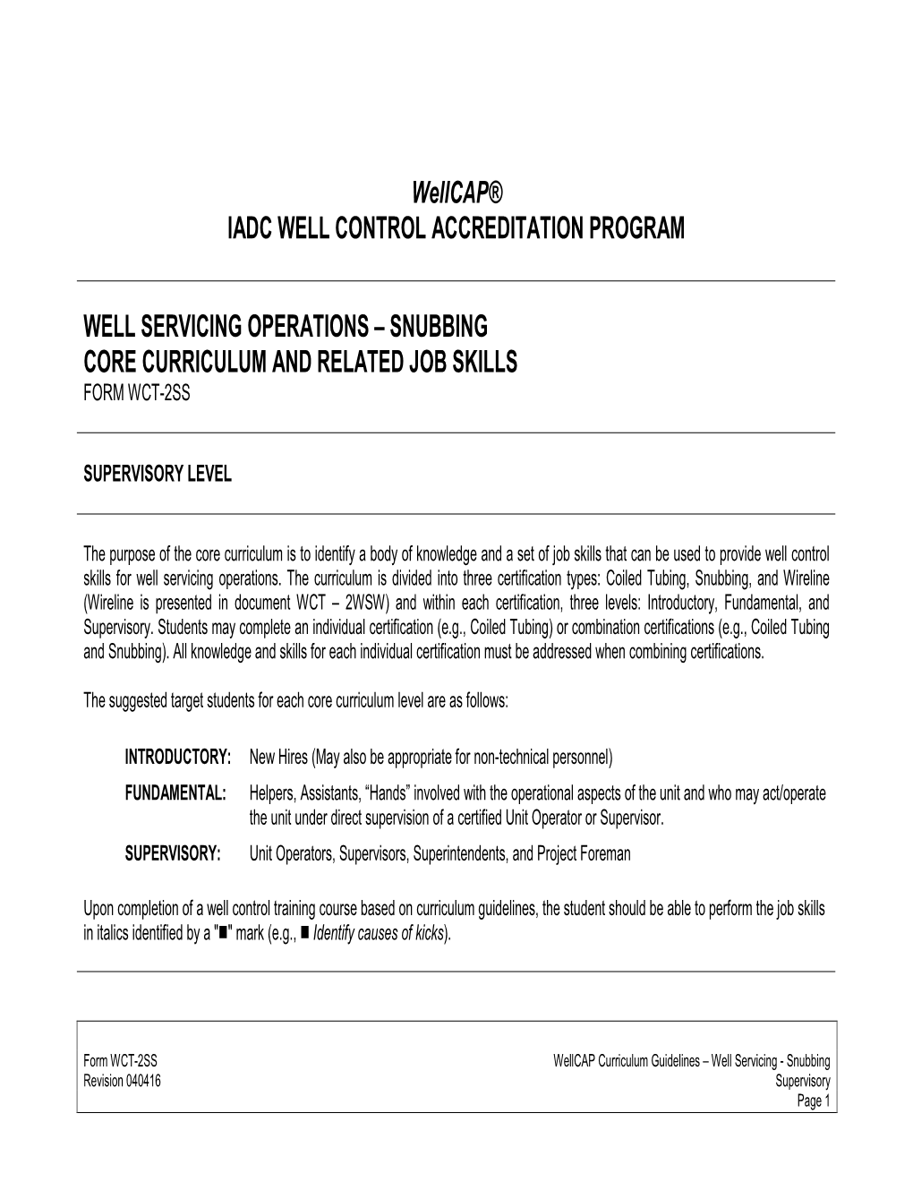 Wellcap® IADC WELL CONTROL ACCREDITATION PROGRAM WELL SERVICING OPERATIONS – SNUBBING CORE CURRICULUM and RELATED JOB SKILLS