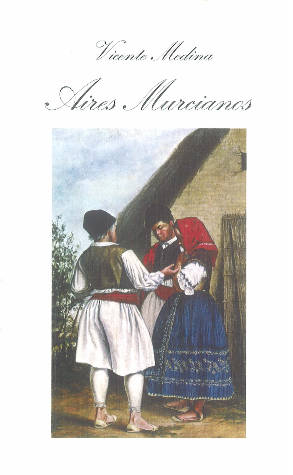 Aires Murcianos : (Recopilación Completa 1898-1928) / Edición Y