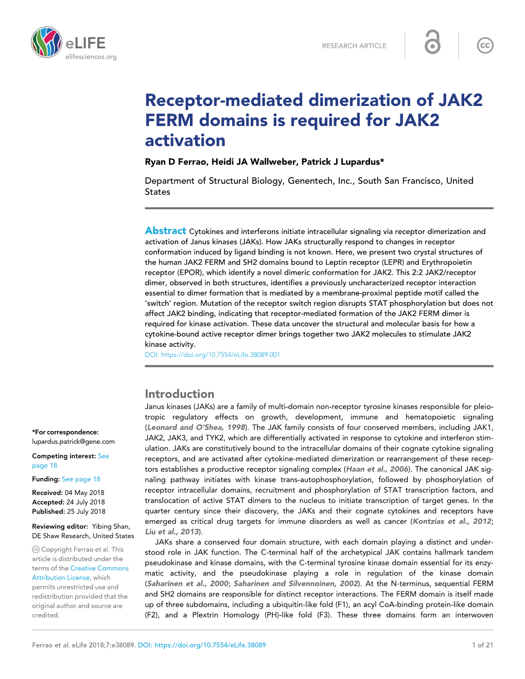 Receptor-Mediated Dimerization of JAK2 FERM Domains Is Required for JAK2 Activation Ryan D Ferrao, Heidi JA Wallweber, Patrick J Lupardus*