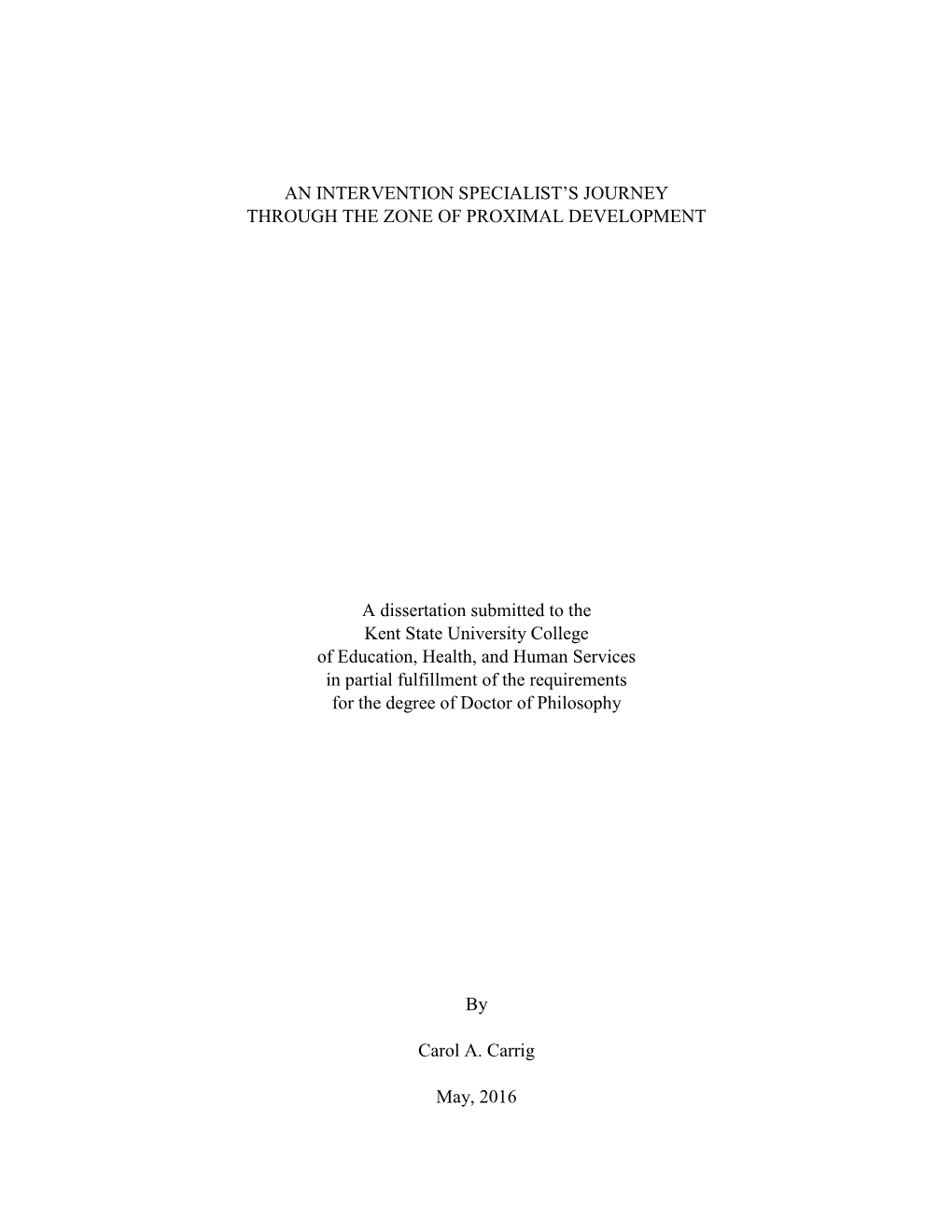 AN INTERVENTION SPECIALIST's JOURNEY THROUGH the ZONE of PROXIMAL DEVELOPMENT a Dissertation Submitted to the Kent State Univ