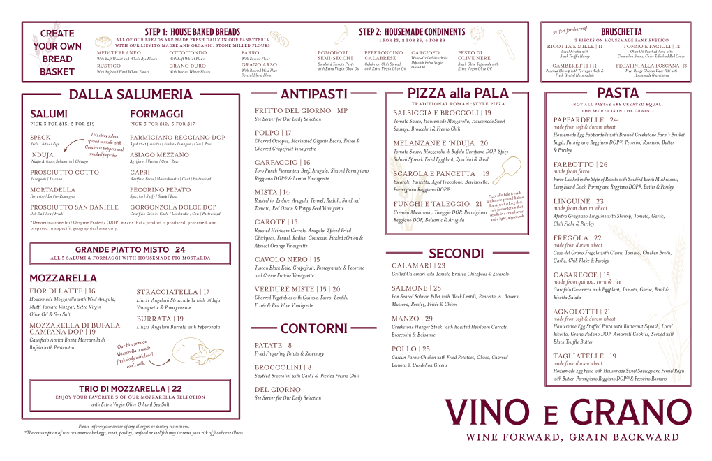 VINO E GRANO *The Consumption of Raw Or Undercooked Eggs, Meat, Poultry, Seafood Or Shellfish May Increase Your Risk of Foodborne Illness