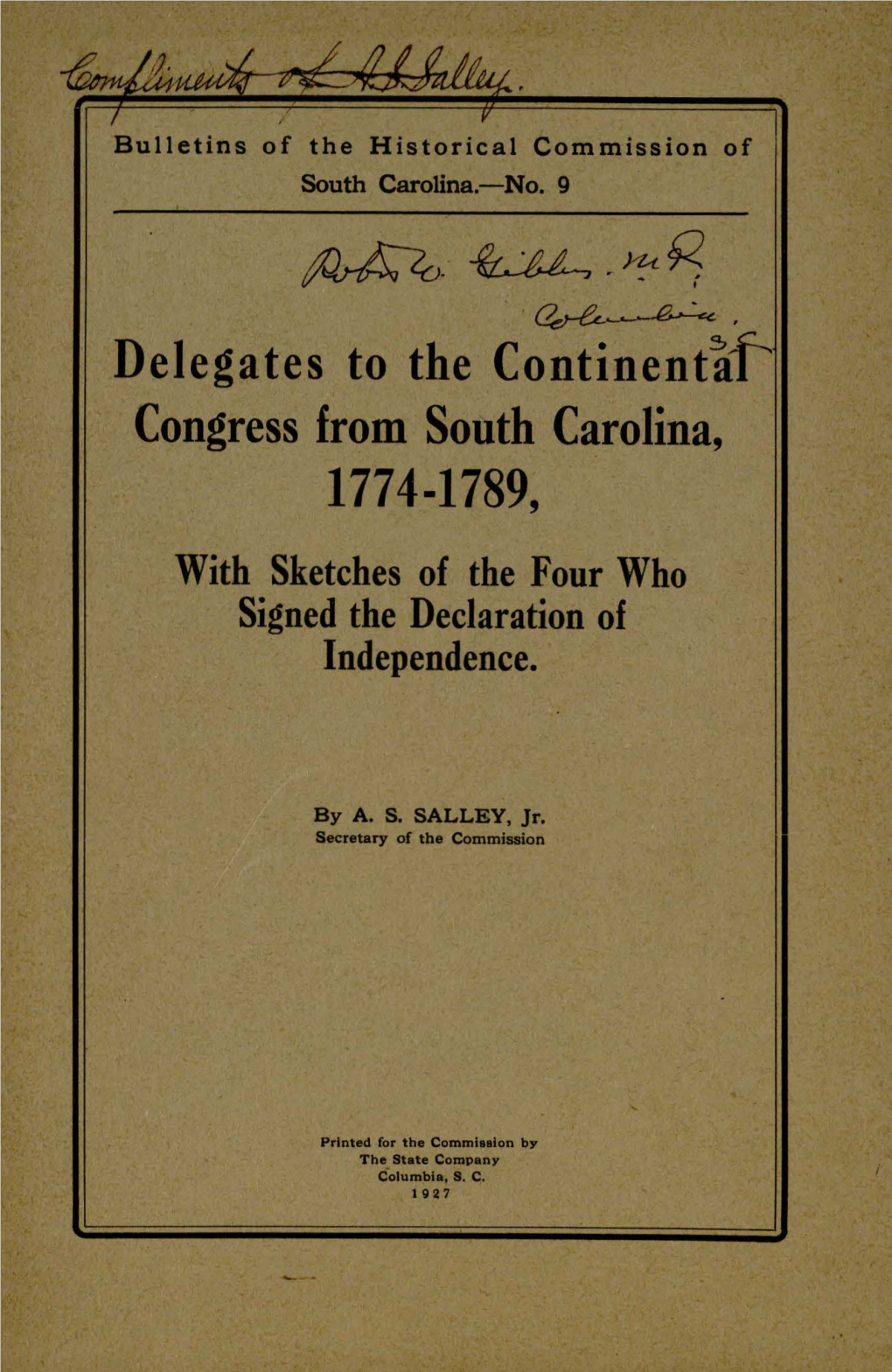 Delegates to the Continental Congress from South Carolina, 177 4-1789, with Sketches of the Four Who Signed the Declaration of Independence