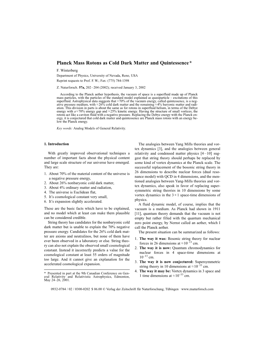 Planck Mass Rotons As Cold Dark Matter and Quintessence* F