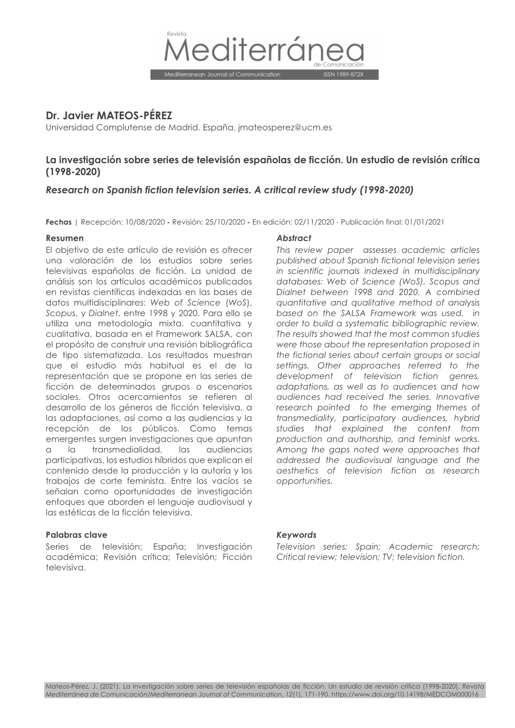 La Investigación Sobre Series De Televisión Españolas De Ficción. Un Estudio De Revisión Crítica (1998-2020) Research on Spanish Fiction Television Series