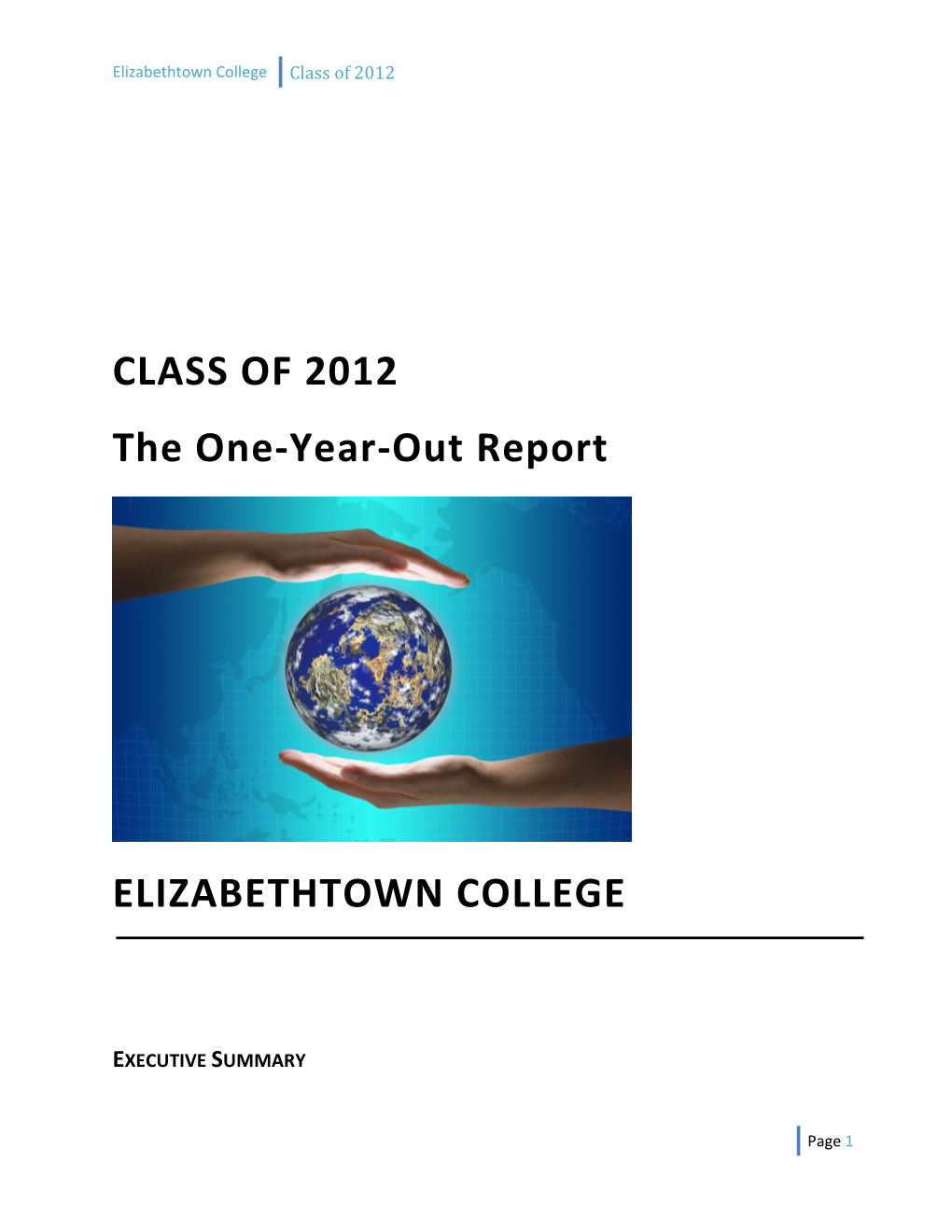 CLASS of 2012 the One-Year-Out Report ELIZABETHTOWN COLLEGE